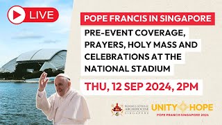 LIVE PreEvent Coverage Prayers Holy Mass and Celebrations  Pope Francis Singapore [upl. by Carolynne]