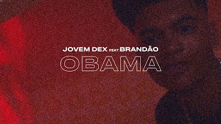 Jovemdex amp Brandão85  Obama 😈 ÁudioVisualizer Oficial [upl. by Grier6]