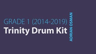 TRINITY DRUM KIT GRADE 1  Exercises amp Pieces  ADRIAN OSMAN 2014  2019 [upl. by Nachison]