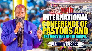 10TH INTERNATIONAL CONFERENCE OF PASTORS amp MINISTERS OF THE GOSPEL  JANUARY 1 2022  Session 1 [upl. by Aniluj631]