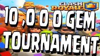 Clash Royale  10K GEM PRIZE TOURNAMENT [upl. by Ennad42]