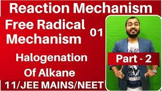 Organic Chemistry  Reaction Mechanism 02  Free Radical Substitution 01  Halogenation of Alkane [upl. by Hi]