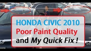 Honda Civic 2010 Poor Quality Control paint job amp my attempted paint fix [upl. by Atiken]