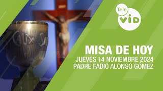 Misa de hoy ⛪ Jueves 14 Noviembre de 2024 Padre Fabio Alonso Gómez TeleVID MisaDeHoy Misa [upl. by Salis]