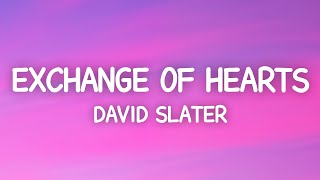 Exchange Of Hearts  David Slater Lyrics [upl. by Adnolor]