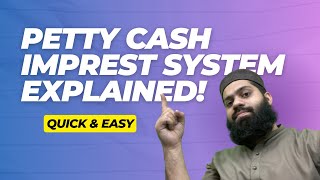 Petty Cash Imprest System EXPLAINED Quick amp Easy  PRC 4 Lecture 49  Sir Daniyal Zahid [upl. by Novyart]