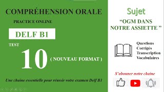 DELF B1  Compréhension oraleNouveau Format Test 10  OGM DANS NOTRE ASSIETTE [upl. by Engracia]