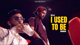 Bella  I Used To Be ft Sarkaar  Vintage The EP  Bella New Song  Bella Deleted Song [upl. by Ainex660]