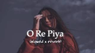 O Re Piya Slowed x Reverb  trending viralvideo 😈 [upl. by Aicila]