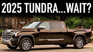 Should You Wait For a 2025 Toyota Tundra [upl. by Alocin]