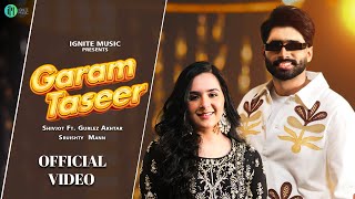 Garam Taseer Official Video Shivjot  Gurlez Akhtar  The Boss  Sruishty Maan  New Punjabi Songs [upl. by Nelyaw46]