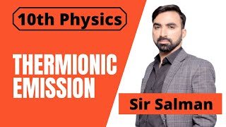 Thermionic Emission  10th Class  Physics  Chapter 16  Basic Electronics  10 Class  Lec01 [upl. by Almeida690]