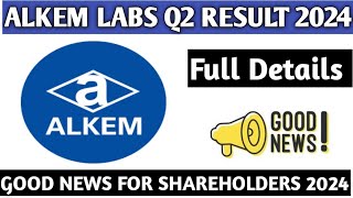 Alkem Labs Q2 Result 2024Alkem Labs Share latest news 2024Alkem labs share good news 2024 [upl. by Tobe]