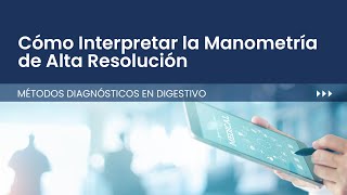 Cómo Interpretar la Manometría de Alta Resolución [upl. by Arrait207]