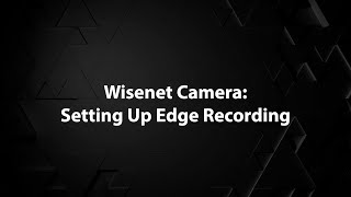 Wisenet Camera Setting Up Edge Recording [upl. by Joslyn]