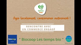 Interview Biocoop Les temps bio  Vitrolles Commerce Engage [upl. by Noivad]