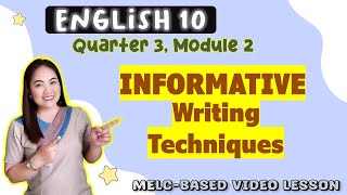 INFORMATIVE Writing Techniques  GRADE 10  MELCbased VIDEO LESSON  QUARTER 3  Module 2 [upl. by Notsehc]