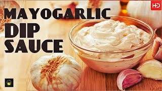 Tangy Sauce Recipe  Mayogarlic Sauce By Chef Food  How To Make Mayo Dipping Sauce [upl. by Hsemin918]