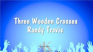 Three Wooden Crosses  Randy Travis Karaoke Version [upl. by Airamzul]