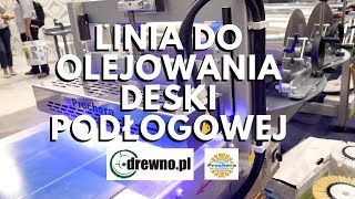 Linia do olejowania deski podłogowej firmy Prochera  DREMA 2018 [upl. by Eelyek]