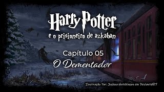 Harry Potter e o Prisioneiro de Azkaban  Capitulo 05  O Dementador [upl. by Ailecec827]