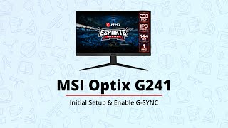 Initial Setup and Enable NVIDIA GSYNC in MSI Optix G241 Gaming Monitor [upl. by Hannahs]