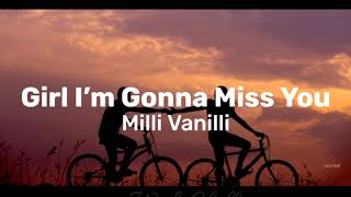 Girl Im Gonna Miss you lyrics  Milli Vinilli [upl. by Eiramlehcar]