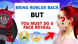 I Can BRING ROBLOX BACK BUT I Must Do A FACE REVEAL QampA Roblox [upl. by Iorgos571]