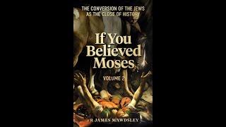 Fr Mawdsley  If You Believed Moses [upl. by Manwell96]