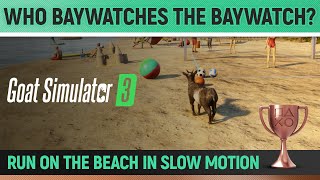 Goat Simulator 3  Who Baywatches the Baywatch 🏆 Trophy  Achievement Guide [upl. by Corty]