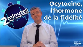 Ocytocine lhormone de la fidélité  2 minutes pour comprendre [upl. by Aneed]