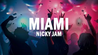 Miami  Nicky Jam  LETRA [upl. by Lemcke]