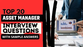 Asset Manager Interview Questions and Answers for 2024 [upl. by Arbmik]