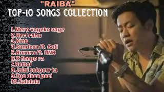 Raiba  Top10 songs collection🎧🎼 [upl. by Niveg]