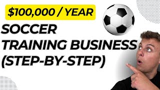 Grow Your Soccer Training Business to 100000yr STEPBYSTEP FREE TRAINING [upl. by Jopa]