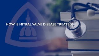 Treatment Options for Mitral Valve Disease [upl. by Broome]