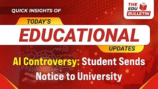 AI Controversy Student Sends Notice to University  Educational Highlights 6Nov2024 [upl. by Dressel]