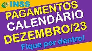 PAGAMENTOS INSS DEZEMBRO 2023 CALENDÁRIO COMPLETO [upl. by Atteuqehs]