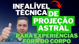 Projeção Astral  Técnica Que projeta o CORPO ASTRAL para Fora do CORPO FÍSICO [upl. by Addiel886]