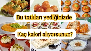 Tatlıların kalorileri Hangi tatlı kaç kalori [upl. by Assilam]