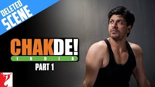 Deleted Scenes  Part 1  Chak De India  Shah Rukh Khan  Shimit Amin [upl. by Ennyrb674]