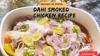 Dahi Smoked Chicken Recipe by Odyssey Of Spices [upl. by Arman908]