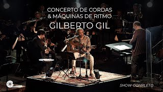 Gilberto Gil  Concerto de Cordas amp Máquinas de Ritmo Show Completo [upl. by Toma]