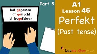 Learn German  Perfekt  Past tense  Part 3  German for beginners  A1  Lesson 46 [upl. by Carbone]