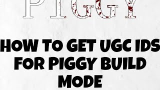 HOW TO GET UGS IDS FOR PIGGY BUILD MODE [upl. by Nelia356]