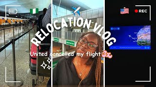 Relocation Vlog Nigeria to the United States United Airlines cancelled my flight three times [upl. by Wolpert]