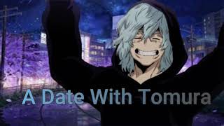 A date with Tomura  Shigaraki x Listener [upl. by Anesor64]