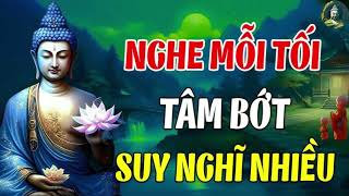 Lắng Đọng Tâm Hồn Sống An Lạc Khi Tâm Bớt Nghĩ [upl. by Nemaj]