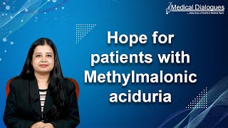 Hope for patients with Methylmalonic aciduria [upl. by Akenot]