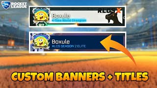 How to Make CUSTOM BANNERS in Rocket League CUSTOM TITLES [upl. by Octavius]